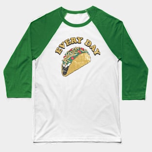 Taco Everyday Baseball T-Shirt